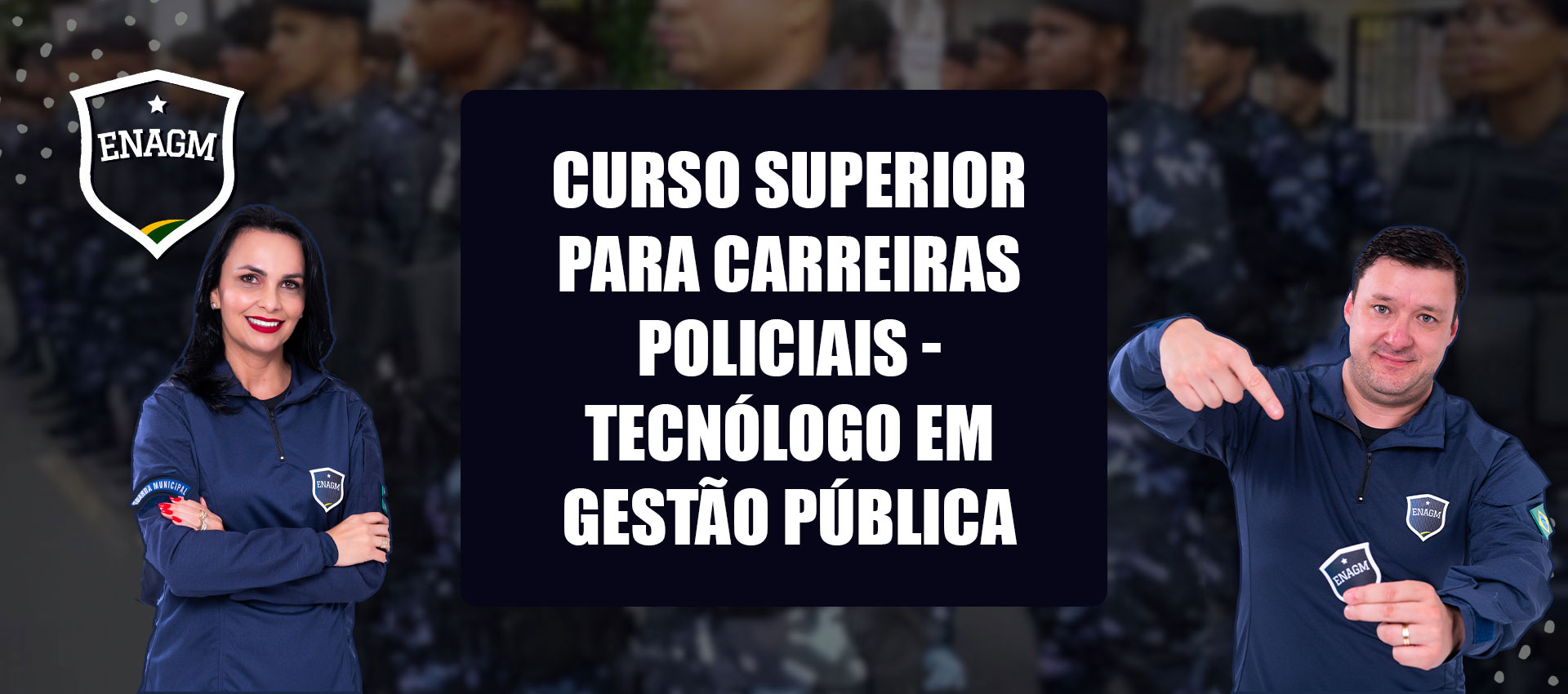 Curso Superior para Carreiras Policiais - Tecnólogo em Gestão Pública